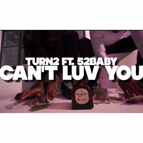 Can't Luv You ft. 52Baby | Boomplay Music