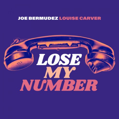 Lose My Number (Radio Edit) ft. Louise Carver | Boomplay Music