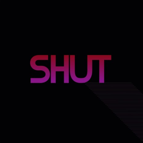 SHUT | Boomplay Music