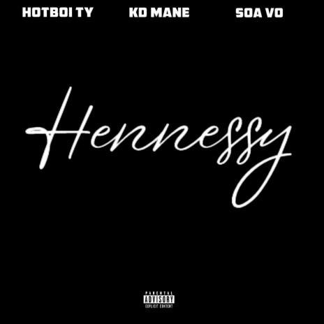 Hennesy ft. KD Mane & SOA Vo | Boomplay Music
