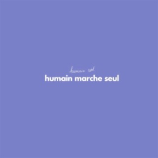 Humain marche seul