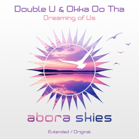 Dreaming of Us (Extended Mix) ft. Okka Oo Tha | Boomplay Music