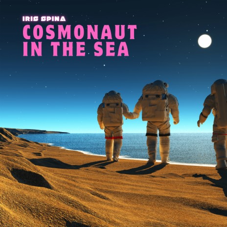 Cosmonaut in the Sea | Boomplay Music