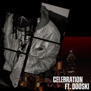 Celebration ft. Dooski lyrics | Boomplay Music