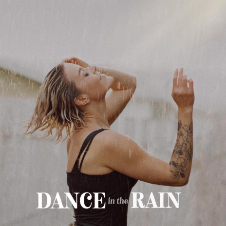 Dance in The Rain | Boomplay Music