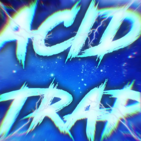 Acid Trap | Boomplay Music