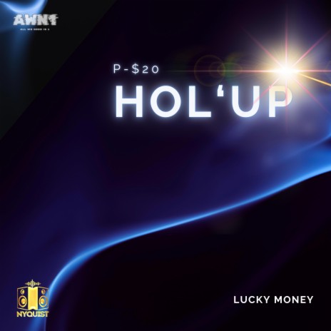 Hol'up ft. Lucky Money | Boomplay Music