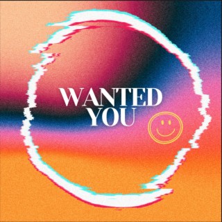 Wanted You