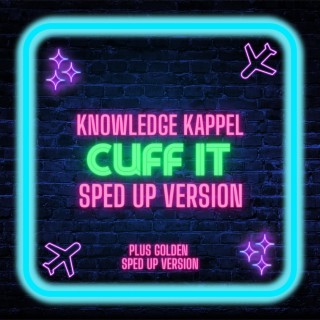 CUFF IT (Sped Up Version)