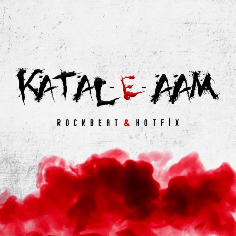 Katal-E-Aam ft. RockBeat