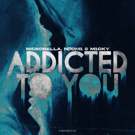 Addicted To You ft. N@OM1 & M1cky | Boomplay Music