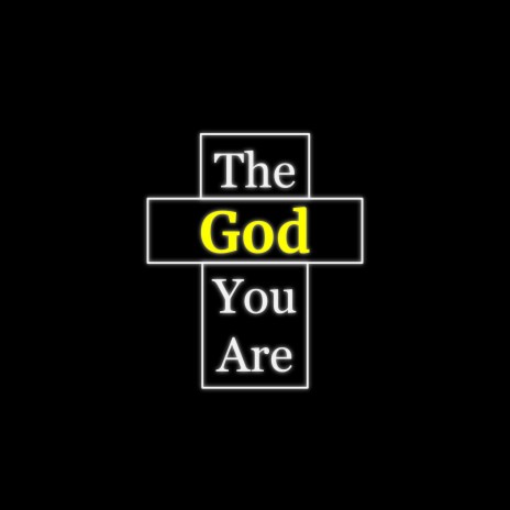 The God You Are | Boomplay Music