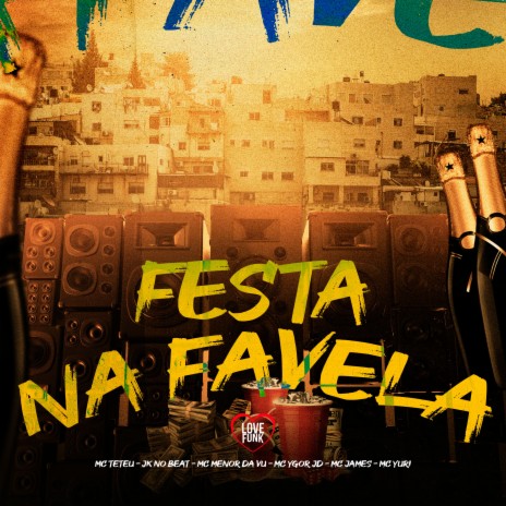 Festa na Favela ft. MC Ygor JD, MC James, MC Yuri, MC Teteu & JK NO BEAT | Boomplay Music