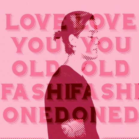 Love You Old Fashioned | Boomplay Music