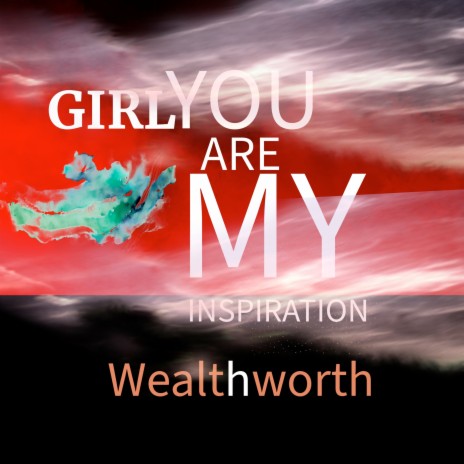 Girl You Are My Inspiration | Boomplay Music