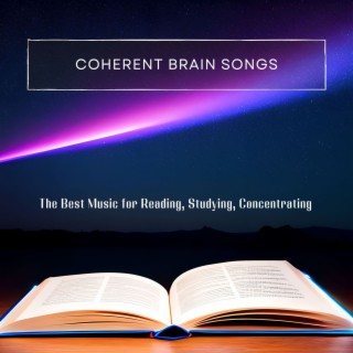 Coherent Brain Songs: The Best Music for Reading, Studying, Concentrating
