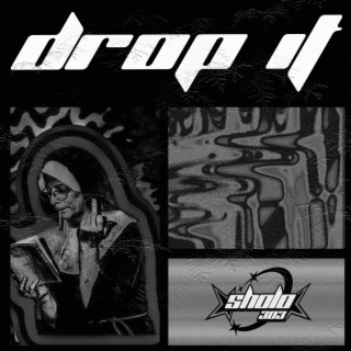 Drop it