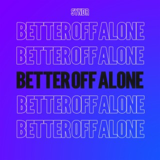 Better of alone