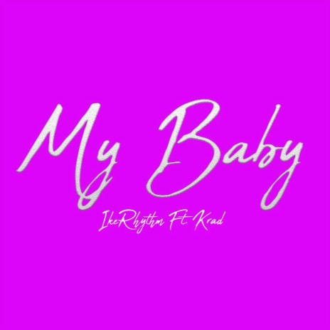 My Baby | Boomplay Music