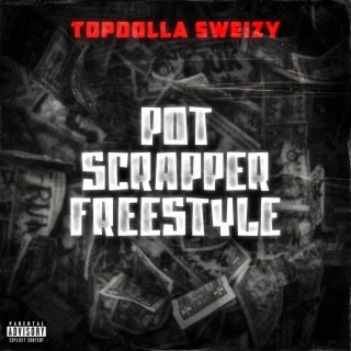 sweizy pot scrapper lyrics | Boomplay Music