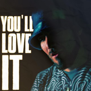 You'll Love It lyrics | Boomplay Music