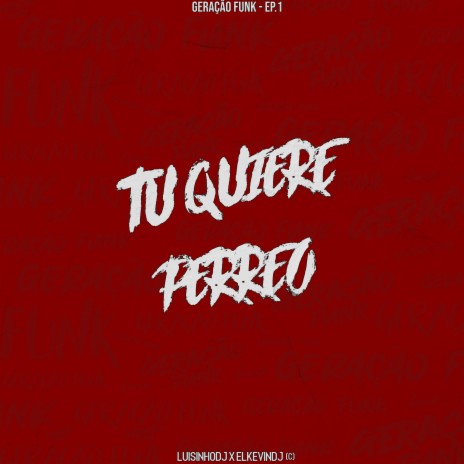 Tu Quiere Perreo ft. ElKevinDJ | Boomplay Music