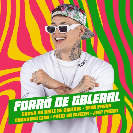 Forró de Galeral Gosta do Baile de Galeral / Seda Preta / Na Pista Cortando Giro / Freio da Blazer / Jeep Preto | Boomplay Music