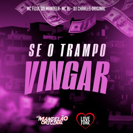 Se o Trampo Vingar ft. Mc Fizul do Mandela & Mc BJ | Boomplay Music