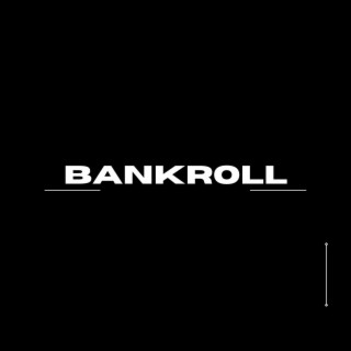 BANKROLL lyrics | Boomplay Music