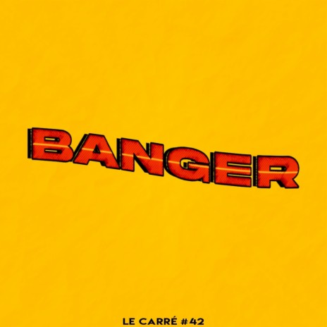 LE CARRÉ #42 - BANGER