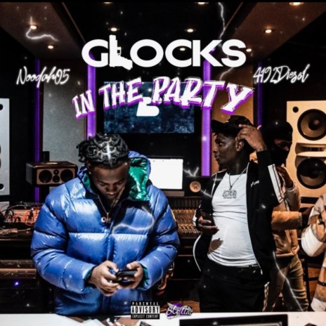 Glocks in the party ft. Noodah05 | Boomplay Music