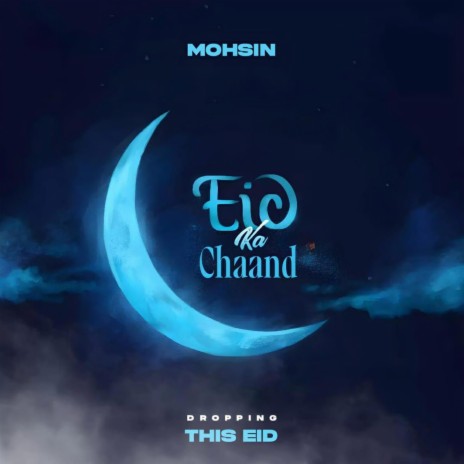 Eid Ka Chaand (Mohsin, khan Rapper) | Boomplay Music