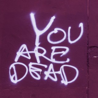 You Are Dead