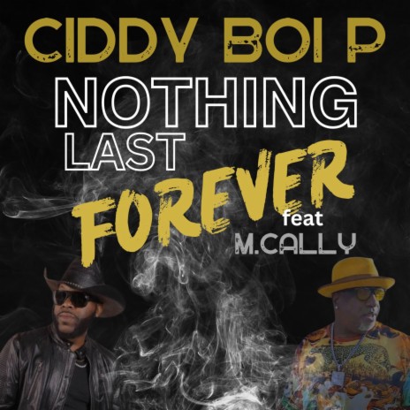 Nothin Last Forever ft. M.Cally | Boomplay Music