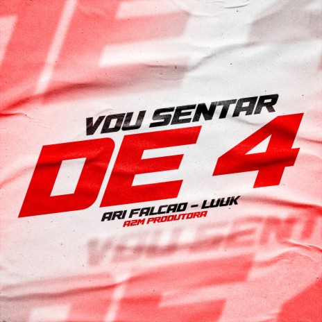 Vou Sentar de 4 ft. Ari Falcão & A2M PRODUTORA | Boomplay Music