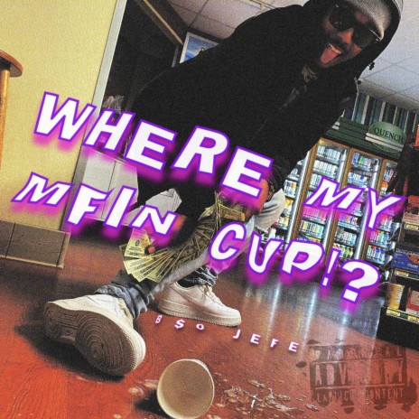 Where My Mfin Cup !? | Boomplay Music