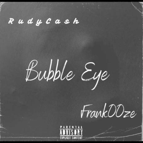 Bubble Eye ft. Frank Ooze