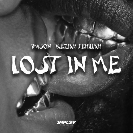 Lost In Me ft. Keziah Tehillah | Boomplay Music