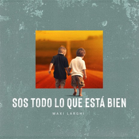 Sos Todo lo que está bien | Boomplay Music