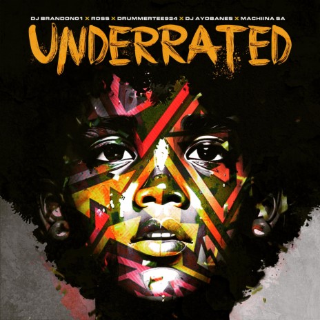 Underrated ft. Ross, DrummeRTee924, Dj Ayobanes & Machiina SA | Boomplay Music
