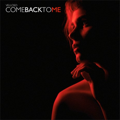 Come Back To Me | Boomplay Music