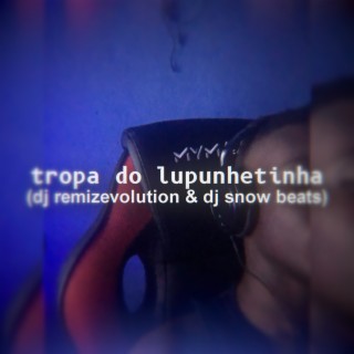 TROPA DO LUP4NHET4NHA