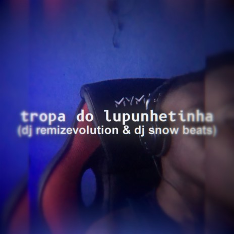 TROPA DO LUP4NHET4NHA ft. DJ SNOW BEATS & MC WC