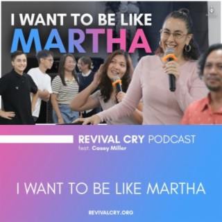 I Want To Be Like Martha | Casey Miller