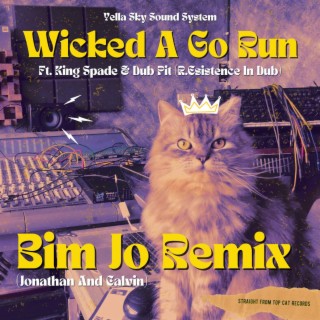 Wicked A Go Run (Bim Jo (Jonathan And Calvin) Remix)