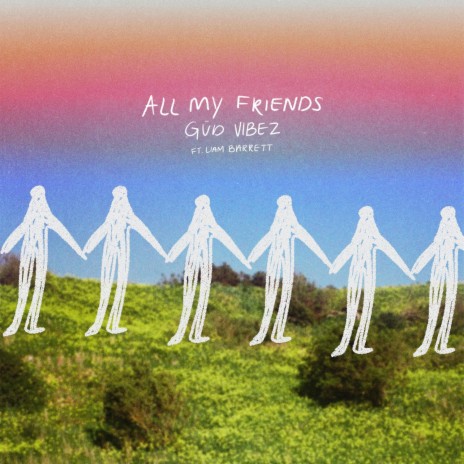 All My Friends ft. Liam Barrett | Boomplay Music