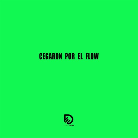 CEGARON POR EL FLOW ft. Espiritu del Paraiso