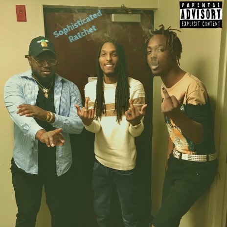 Sophisticated Ratchet ft. Neo Cykedalik & LRD. Trill | Boomplay Music