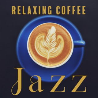 Relaxing Coffee Jazz