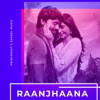 Raanjhanaa ft. Saahellmusic lyrics | Boomplay Music
